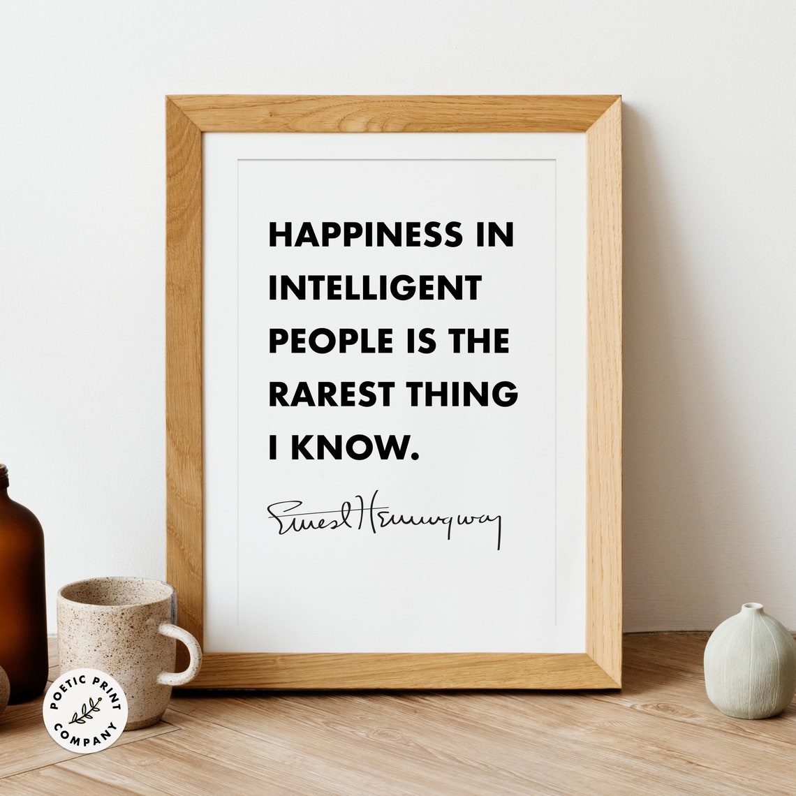 Ernest Hemingway Happiness In Intelligent People Rarest Thing Poster - Image 6