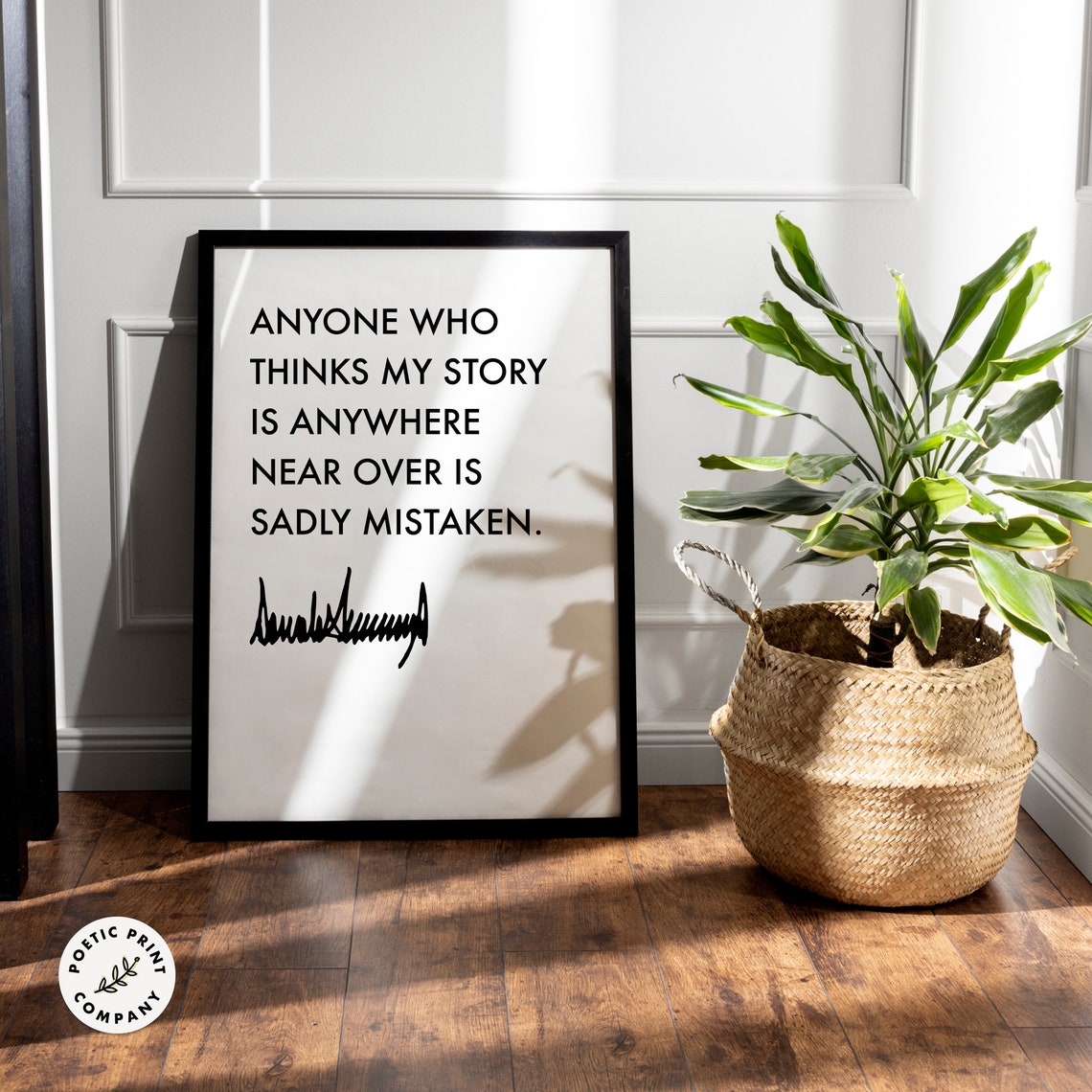 Donald Trump Quote Anyone Who Thinks My Story Gift For Trump Followers And Fans Of The 47th President Motivational Trump 2024 Poster - Image 6