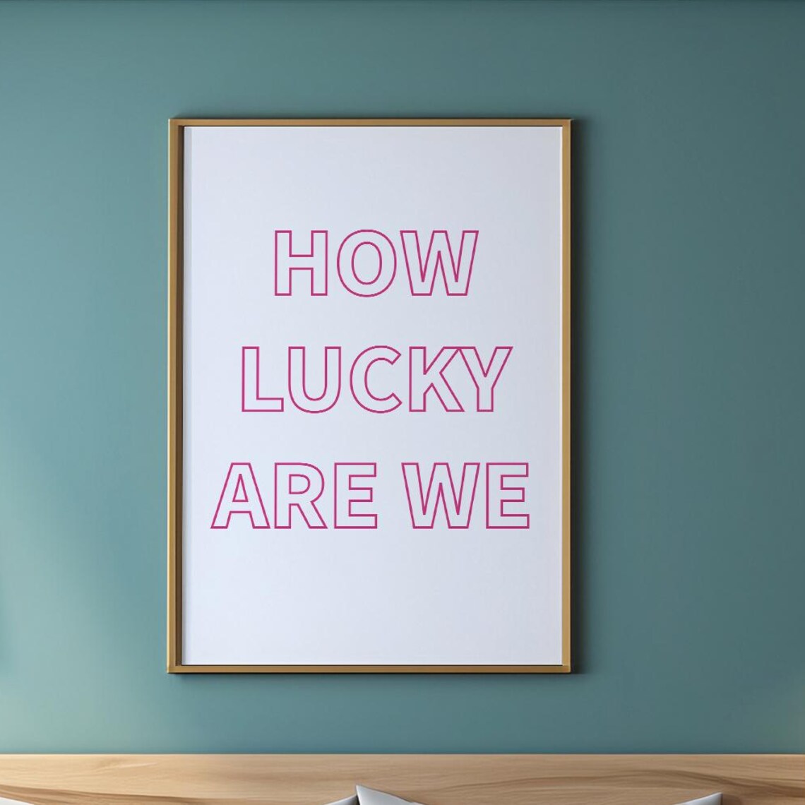 How Lucky Are We Pink Outline Caps Modern Typography Art Poster