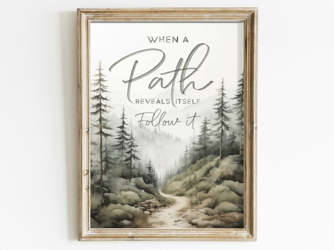 When a Path Reveals Itself Follow It Pine Forest Quote Poster