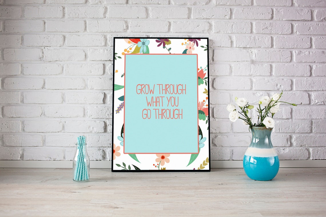 Grow Through What You Go Through Floral Inspirational Quote Poster
