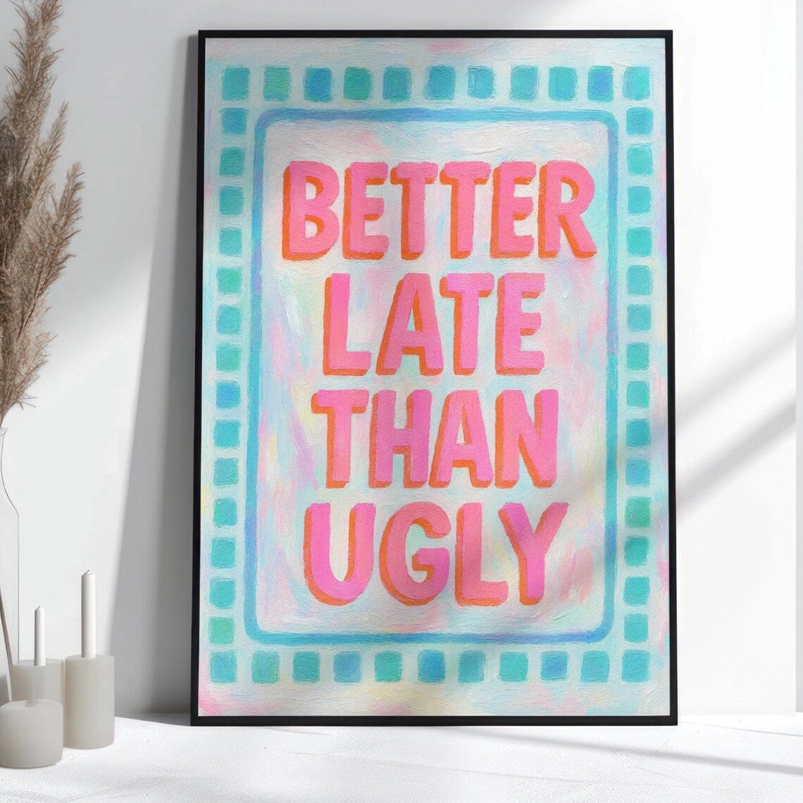 Better Late Than Ugly Pink Retro Typography Funny Quote Poster