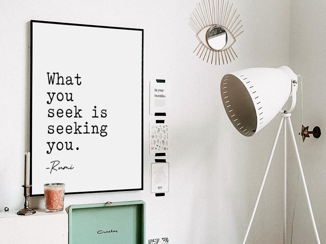 What You Seek Is Seeking You Rumi Black And White Quote Poster - Image 3