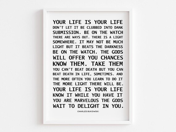 Charles Bukowski Your Life Is Your Life Defiant Quote Wall Art