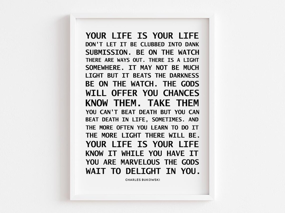 Charles Bukowski Your Life Is Your Life Defiant Quote Wall Art