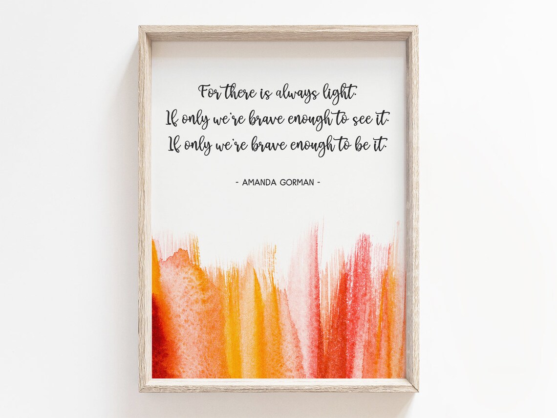 For There Is Always Light The Hill We Climb Poem By Amanda Gorman Hope Wall Art Typography Decor Friend Gift