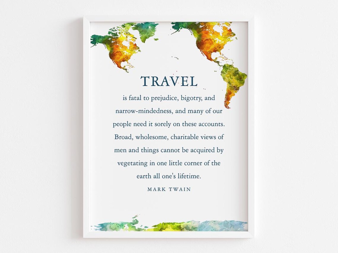 Travel Is Fatal To Prejudice, Mark Twain Quote