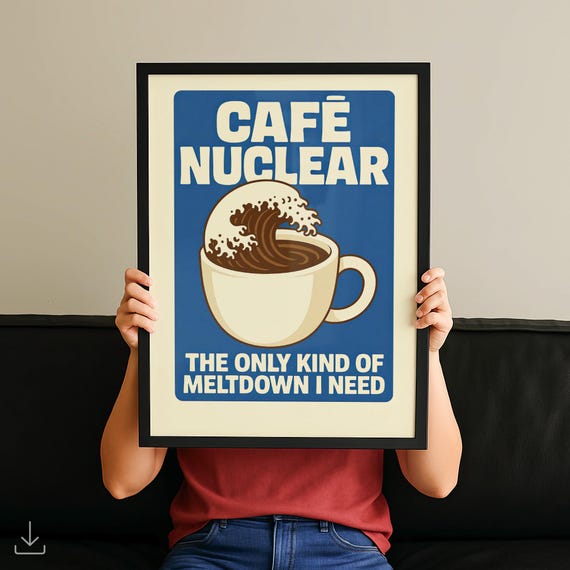 Caf Nuclear Poster Funny Artful Wall Print Modernism Homely Room Decor Giftful Typography No 55