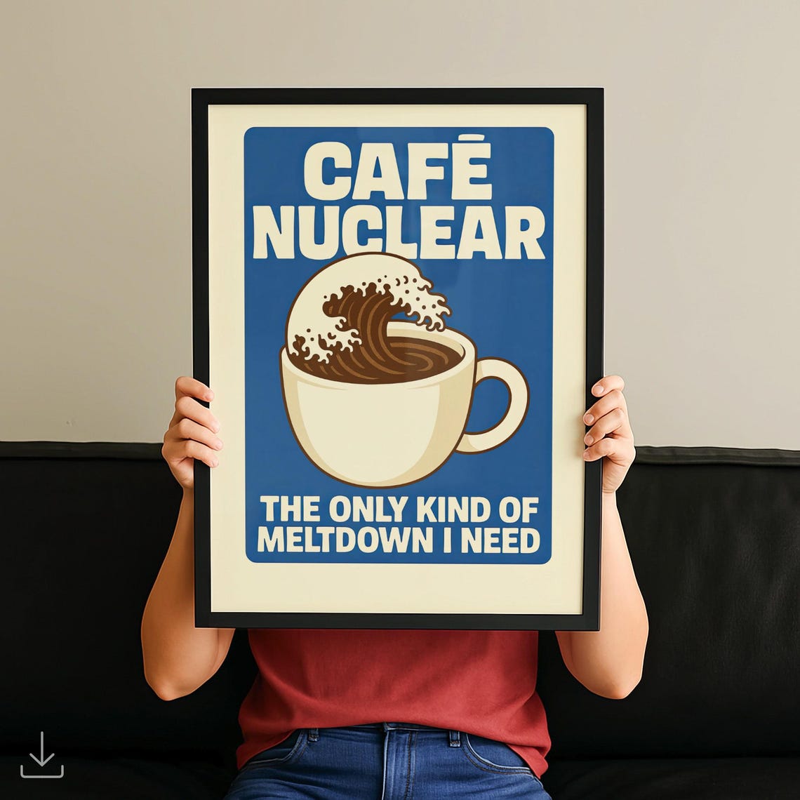 Cafe Nuclear The Only Meltdown I Need Funny Retro Coffee Cup Poster