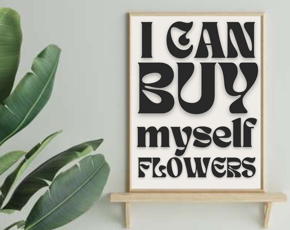 I Can Buy Myself Flowers Vintage Wall Art Cute Poster Quote Print Inspirational Wall Art Motivational Poster Instant