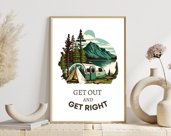 Get Out and Get Right Camper Tent Mountain Lake Camping Art Print