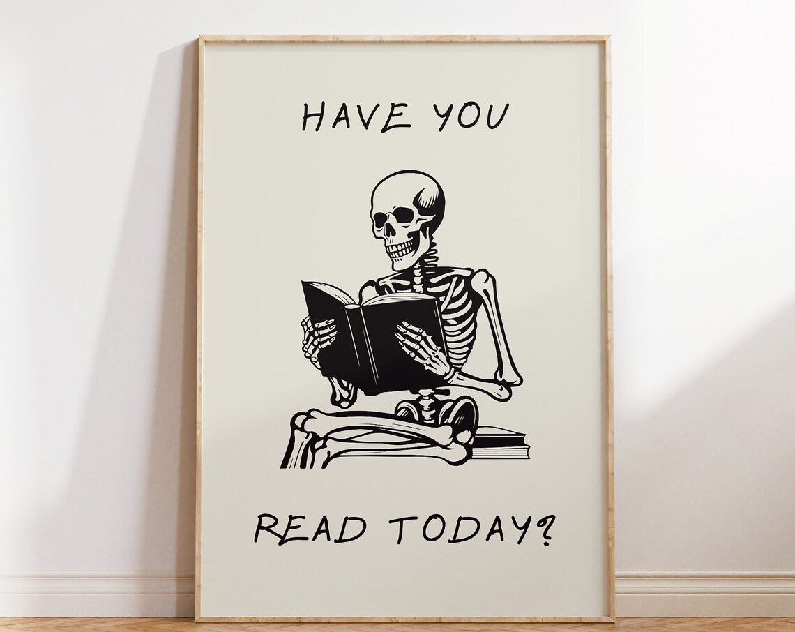Have You Read Today Skeleton Reading Book Lover Funny Poster