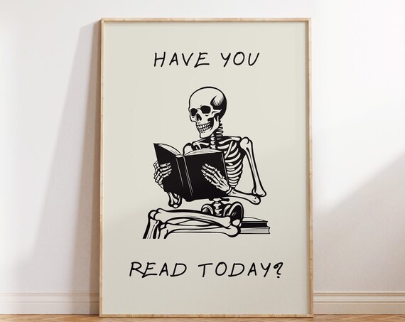 Have You Read Today Skeleton Reading Book Lover Funny Poster