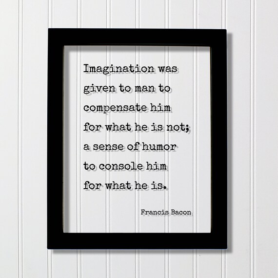 Francis Bacon Imagination And Sense Of Humor Floating Quote Poster