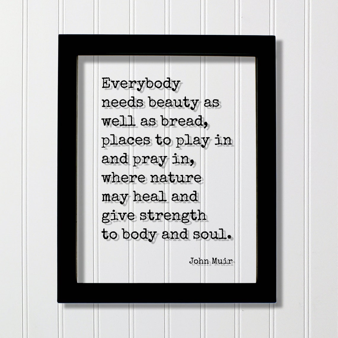 John Muir Everybody Needs Beauty Nature Healing Quote Poster