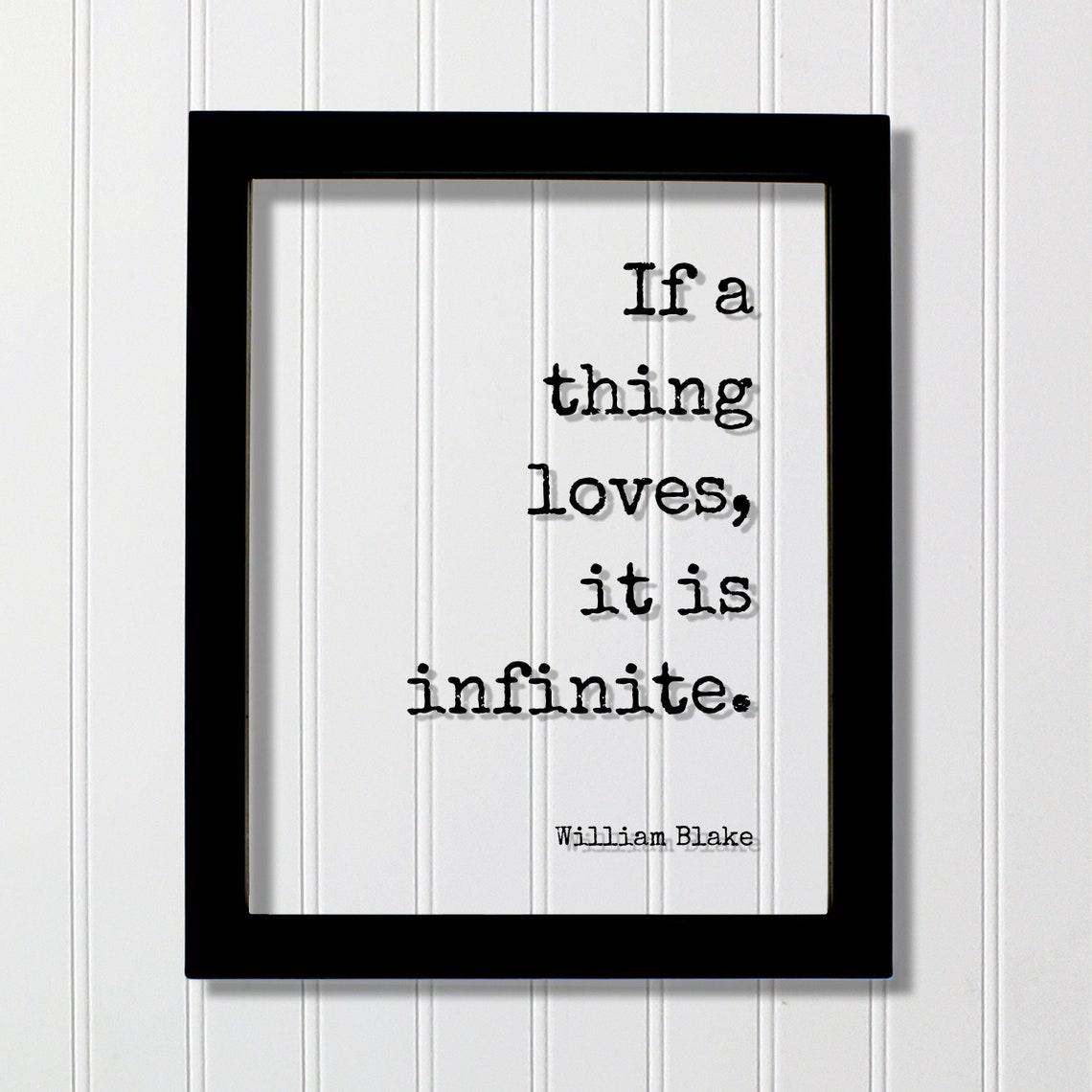 William Blake If a Thing Loves It Is Infinite Romantic Quote Poster