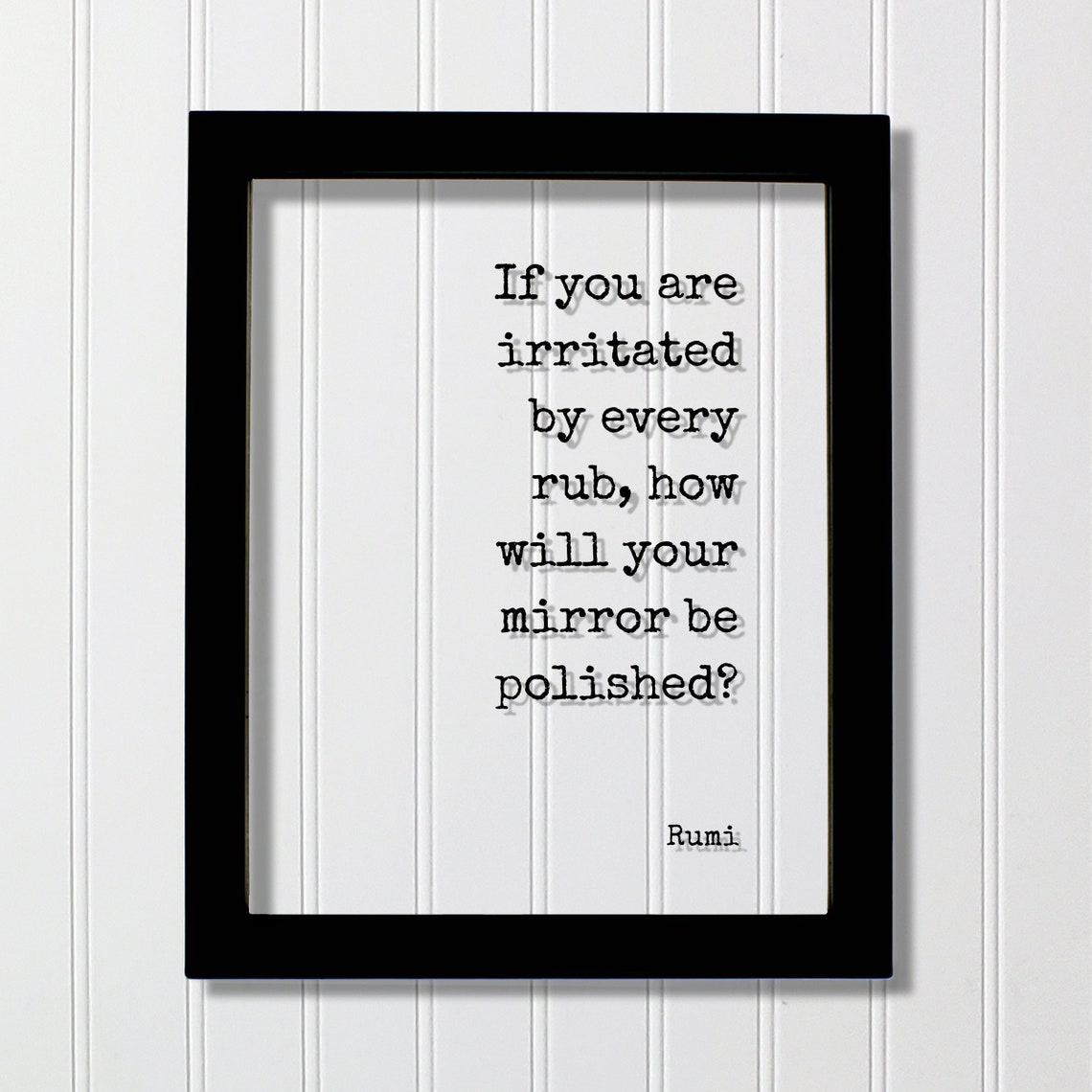 Rumi If You Are Irritated By Every Rub Inspirational Quote Poster