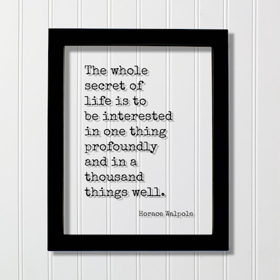 Horace Walpole Whole Secret Of Life Inspirational Quote Poster