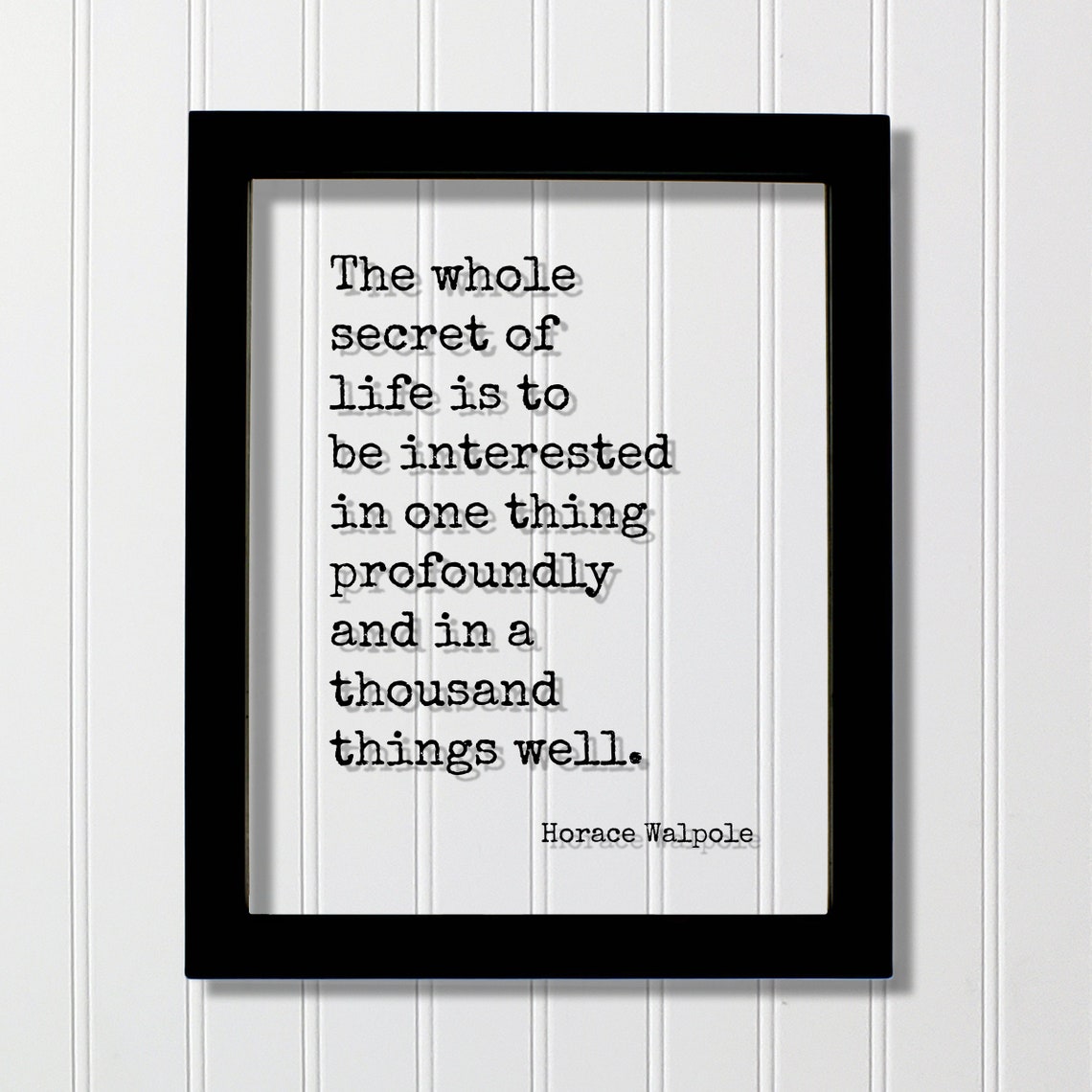 Horace Walpole Whole Secret Of Life Inspirational Quote Poster
