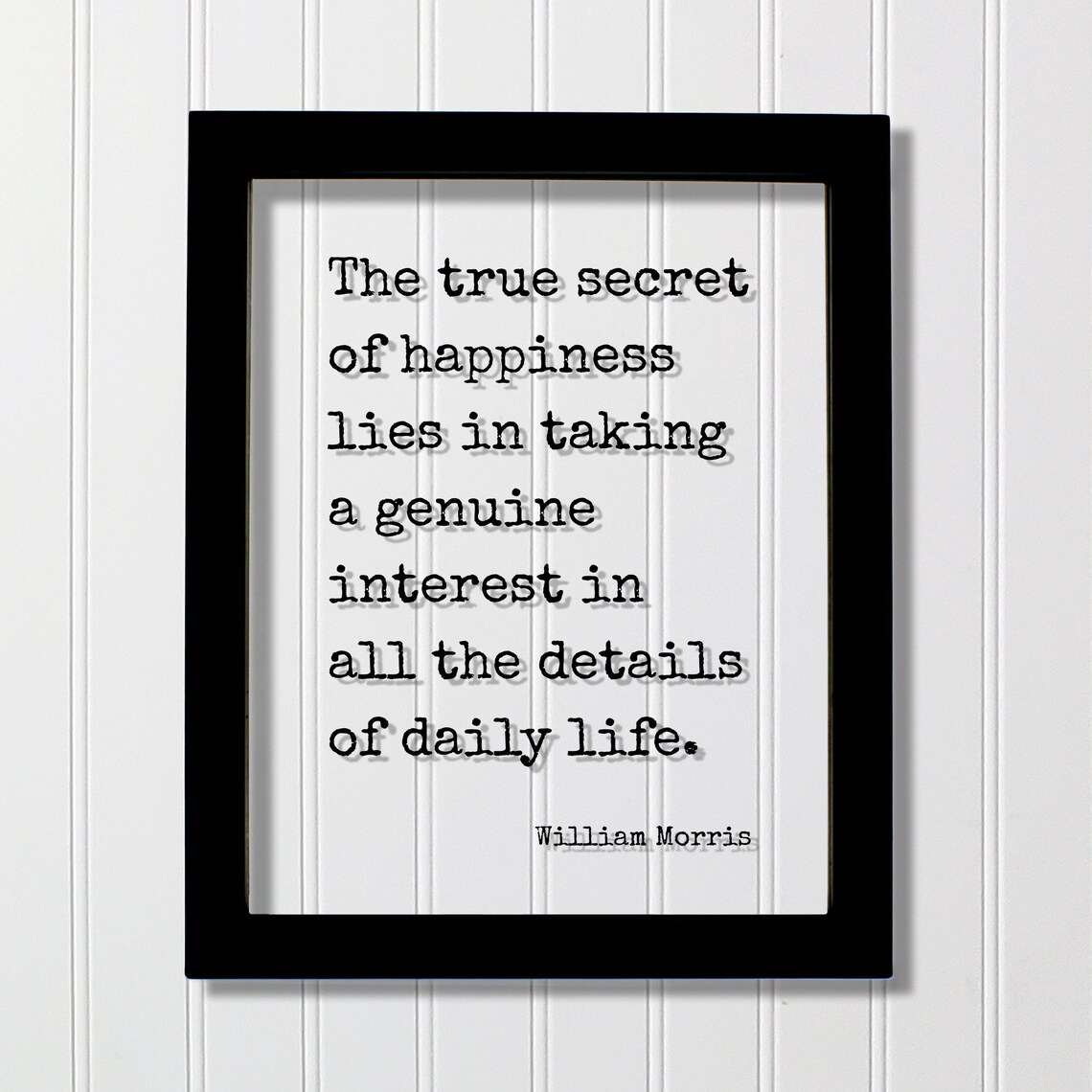 William Morris Quote True Secret of Happiness Daily Life Minimalist Poster