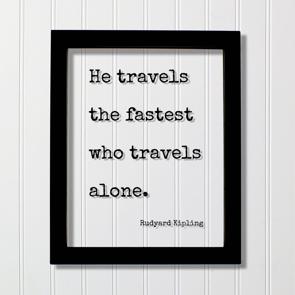 Rudyard Kipling Travels Fastest Alone Quote Typography Poster Gift