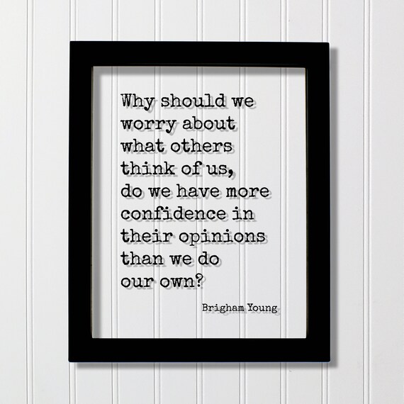 Brigham Young Confidence Quote Typographic Poster Others Opinions Art