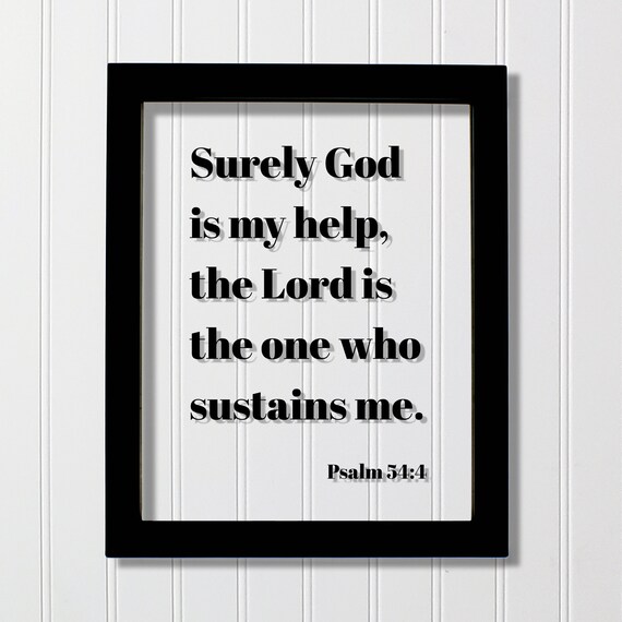 Psalm 544 Surely God Is My Help The Lord One Who Sustains Me Inspiring Scripture Frame Bible Verse Christian Decor Plaque