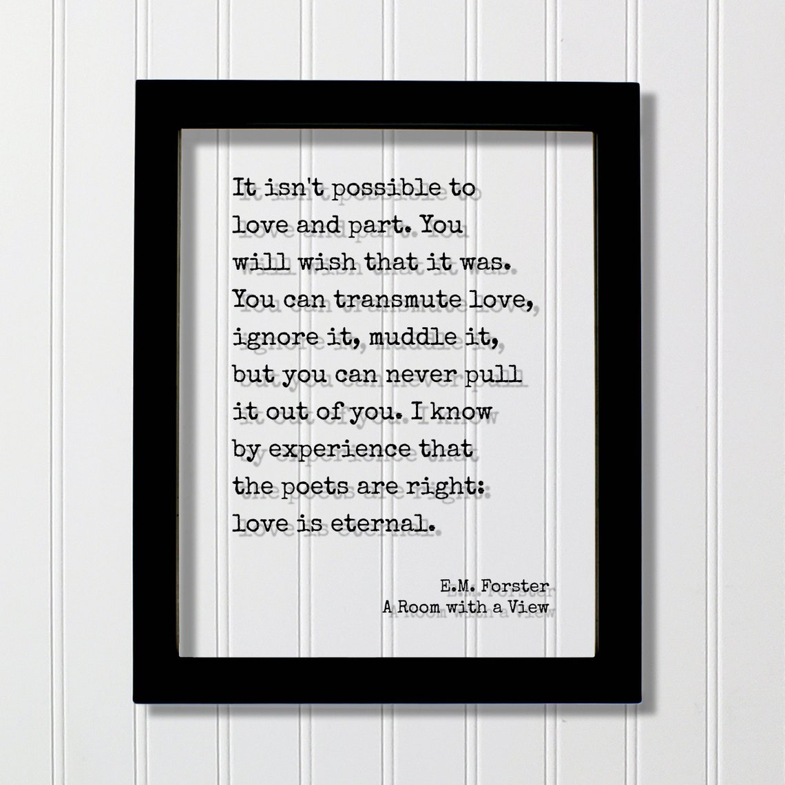 E M Forster Love Is Eternal Quote A Room With a View Wall Art
