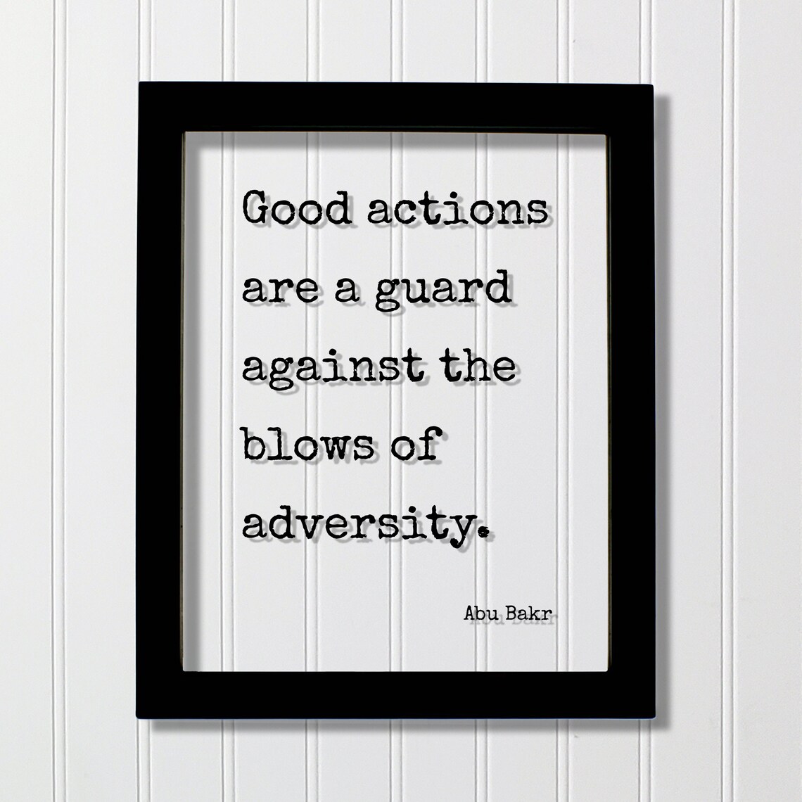 Abu Bakr Quote Good Actions Are A Guard Against Adversity Poster