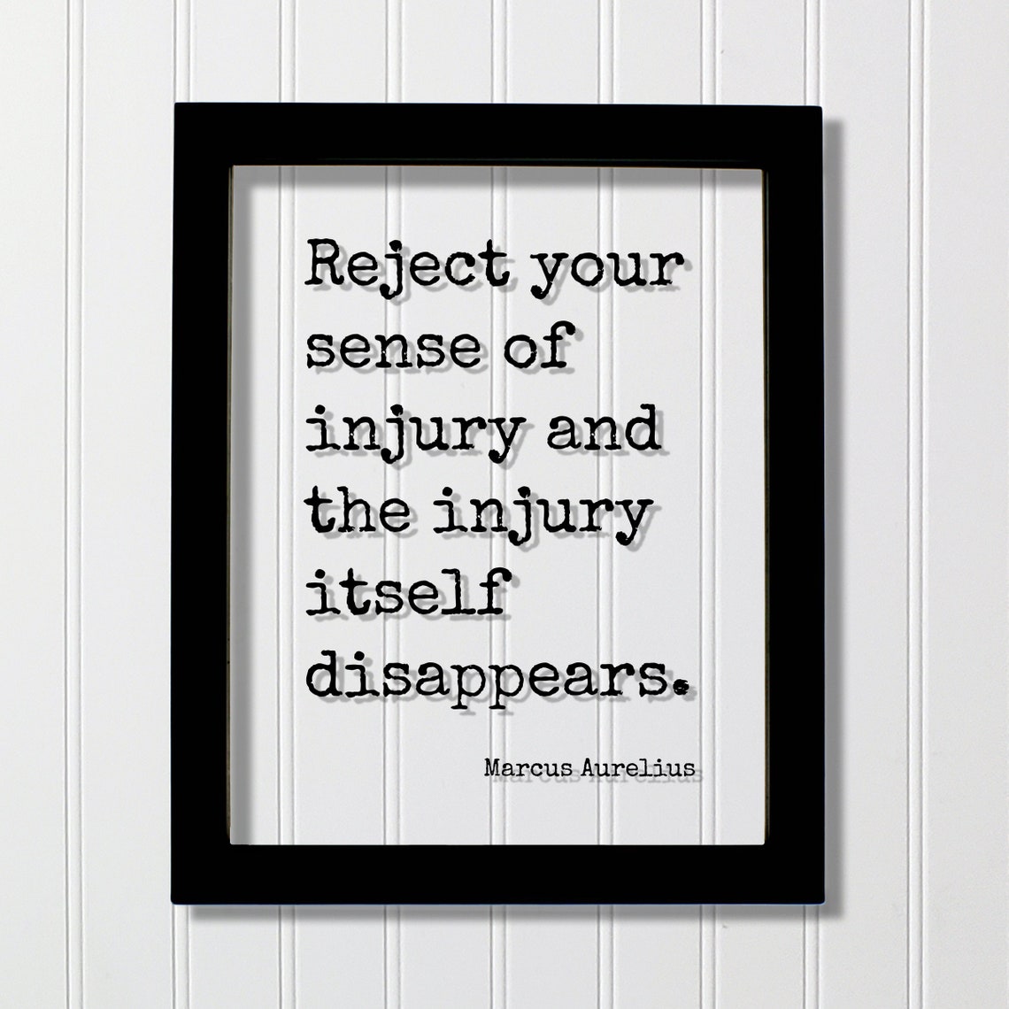 Marcus Aurelius Reject Your Sense of Injury Forgiveness Quote Poster