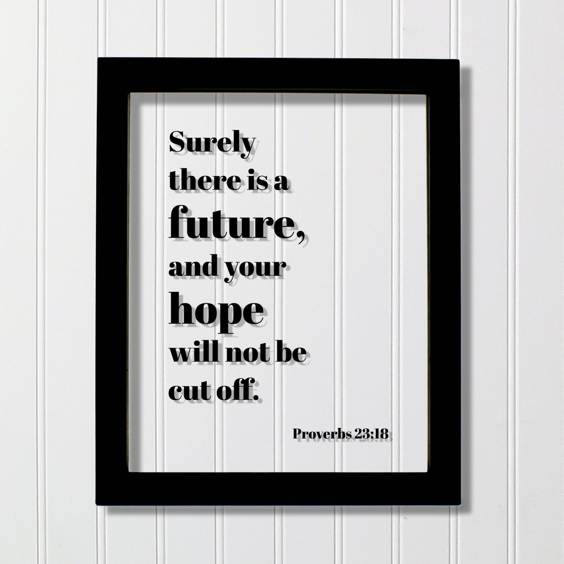 Proverbs 23:18 Surely There Is A Future Hope Bible Scripture Poster