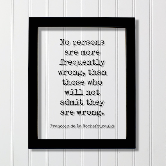 La Rochefoucauld Admitting Wrong Wisdom Typewriter Quote Poster