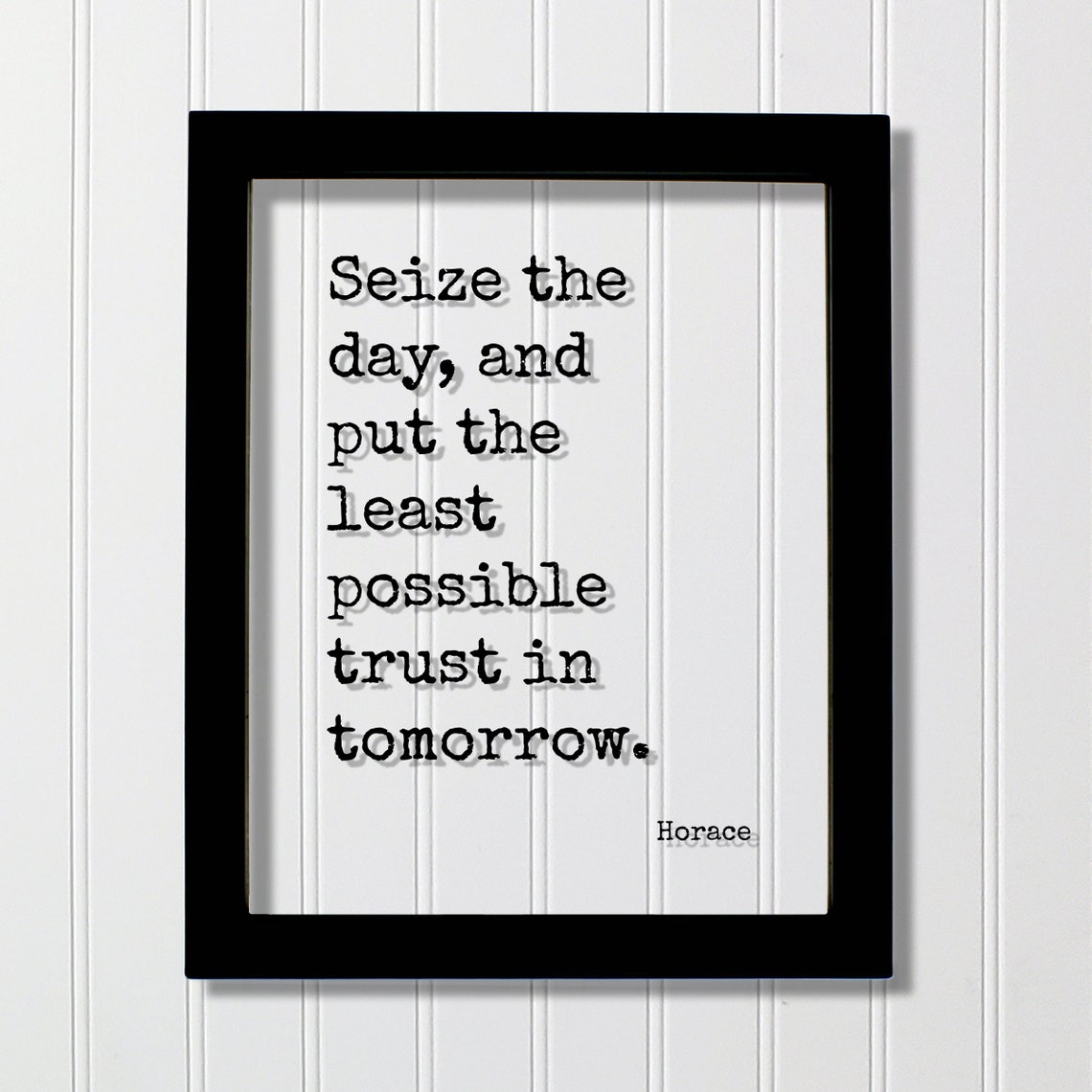 Horace Seize The Day Put Least Trust In Tomorrow Carpe Diem Poster