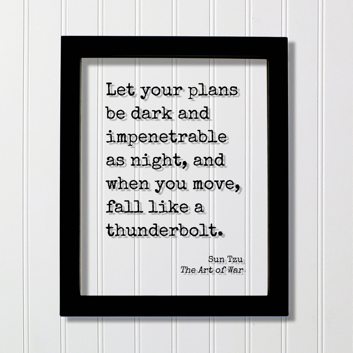 Sun Tzu Let Your Plans Be Dark And Impenetrable As Night Poster