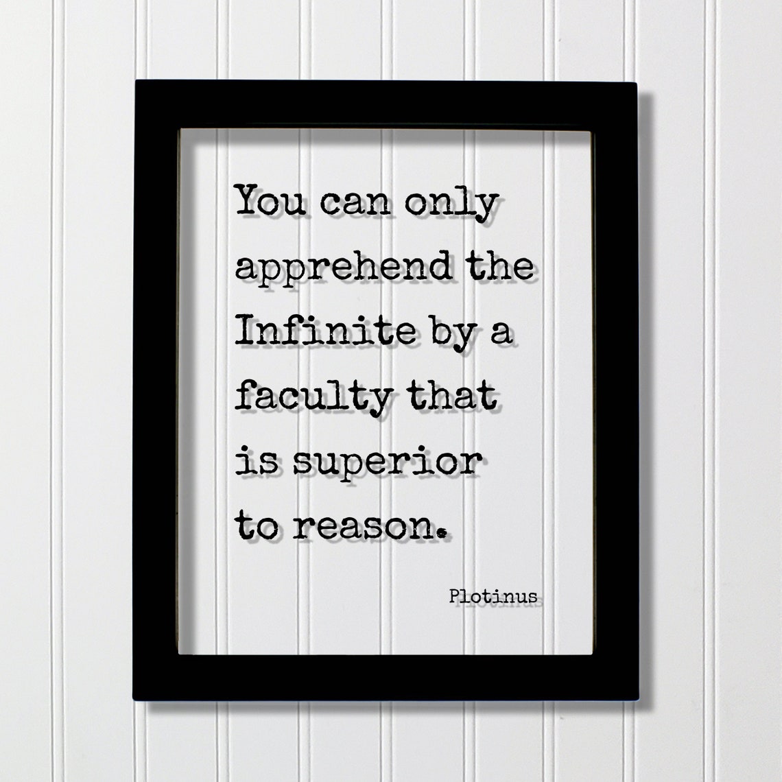Plotinus Floating Quote You Can Only Apprehend The Infinite By A Faculty That Is Superior To Reason Mind Mindset Meditate Meditation