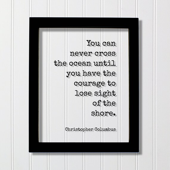 Christopher Columbus Cross The Ocean With Courage Motivational Quote Poster
