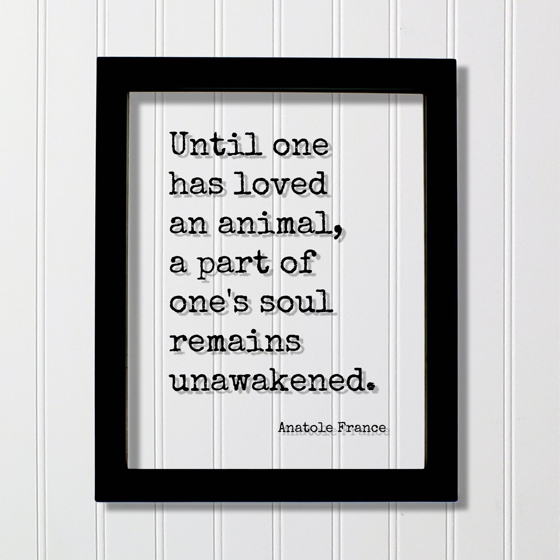 Anatole France Quote About Loving Animals, Art Print