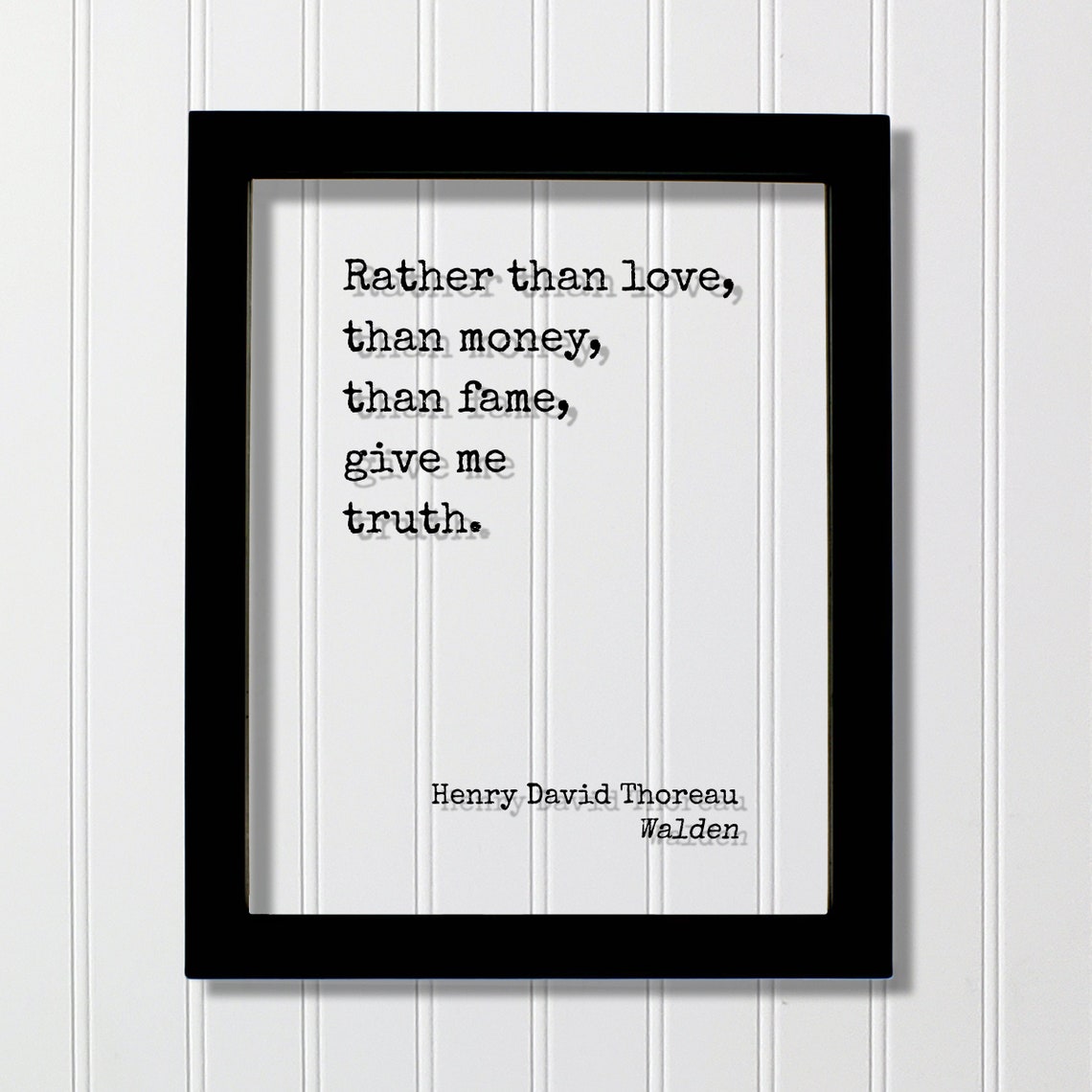 Henry David Thoreau Walden Rather Than Love Give Me Truth Quote Poster