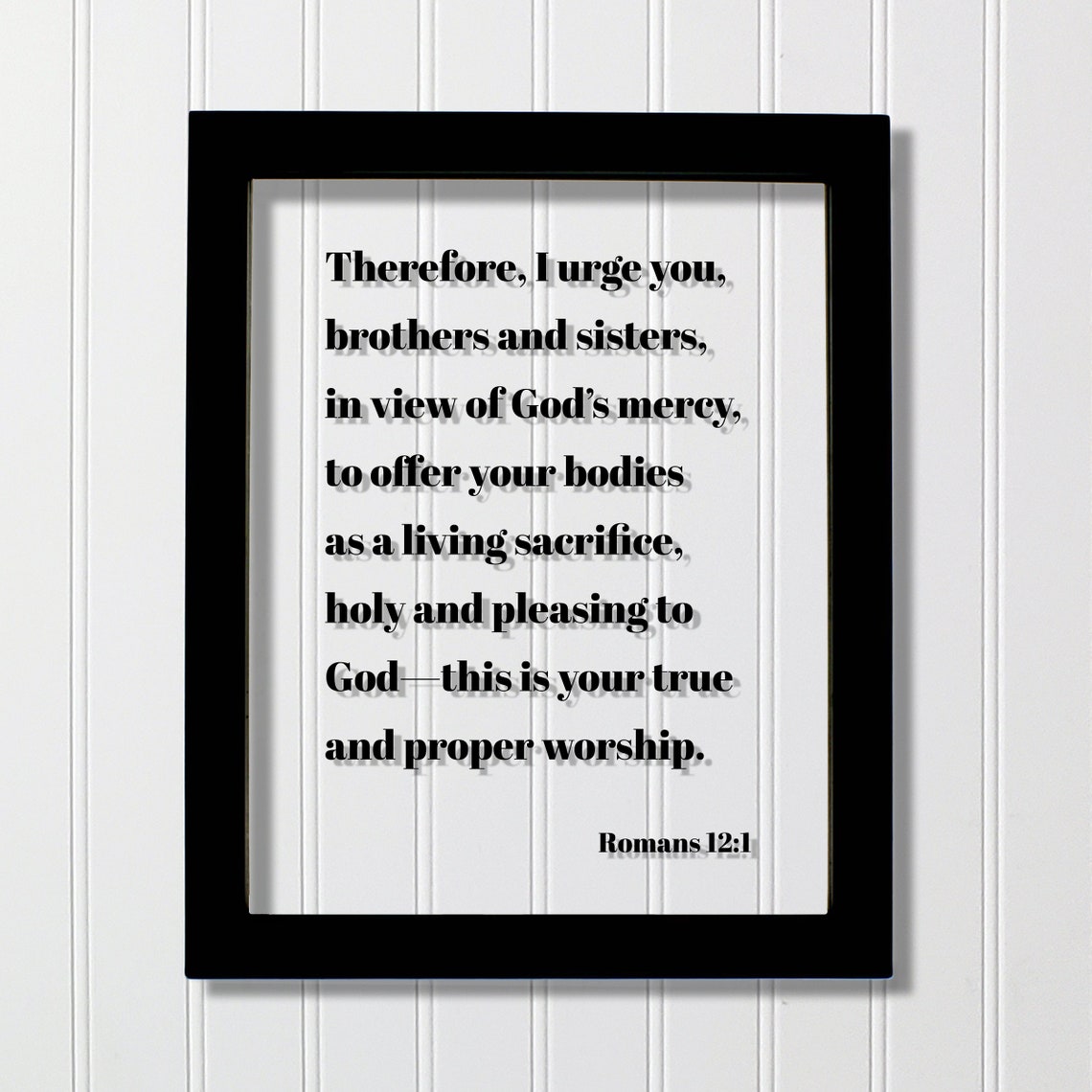 Romans 12:1 Offer Your Bodies As A Living Sacrifice Scripture Poster