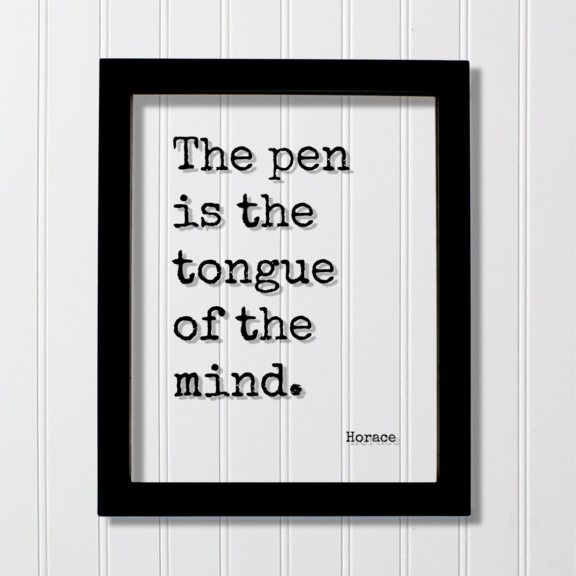The Pen Is the Tongue of the Mind Horace Writer Quote Poster