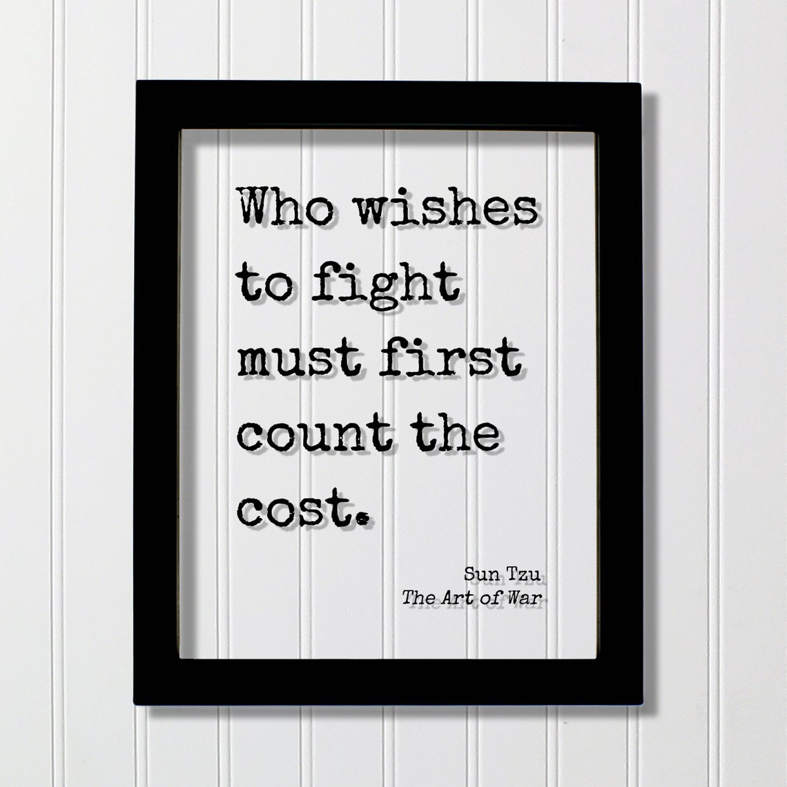 Sun Tzu Who Wishes To Fight Must First Count The Cost Poster