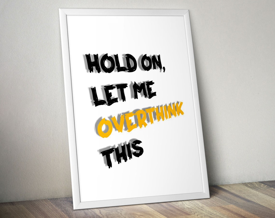 Hold On Let Me Overthink This Green Black Funny Quote Poster - Image 3