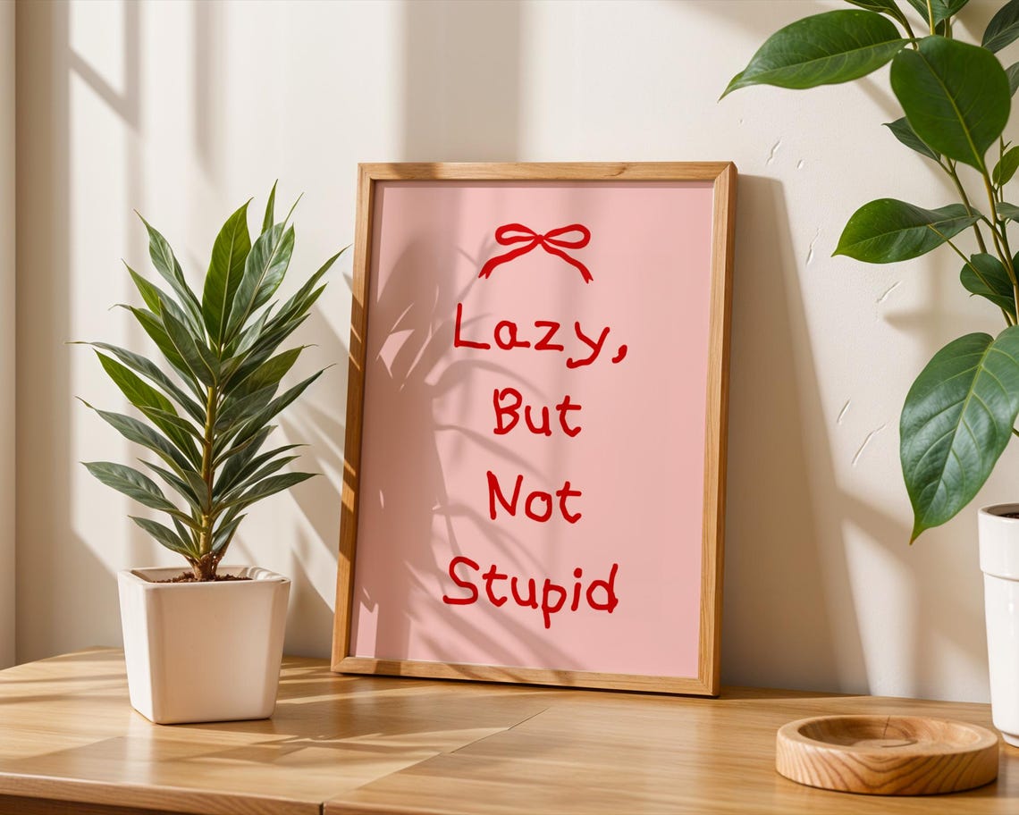 Lazy But Not Stupid Quote Pink Red Bow Typography Dorm Decor Poster - Image 3