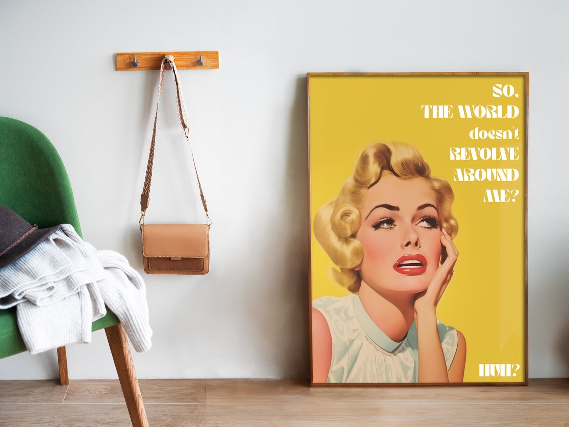 So The World Doesnt Revolve Around Me Retro Blonde Funny Sassy Poster - Image 5