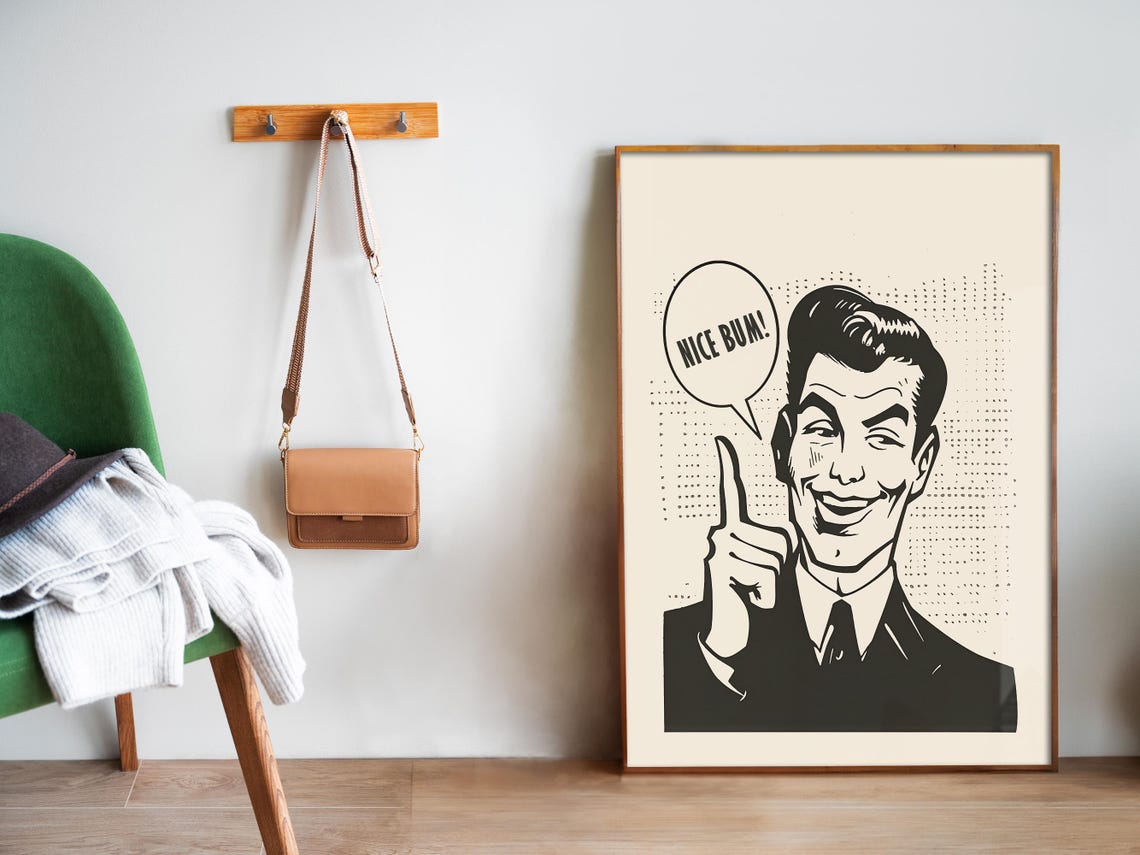 Nice Bum Retro Man Speech Bubble Funny Vintage Quote Pop Art Poster - Image 4