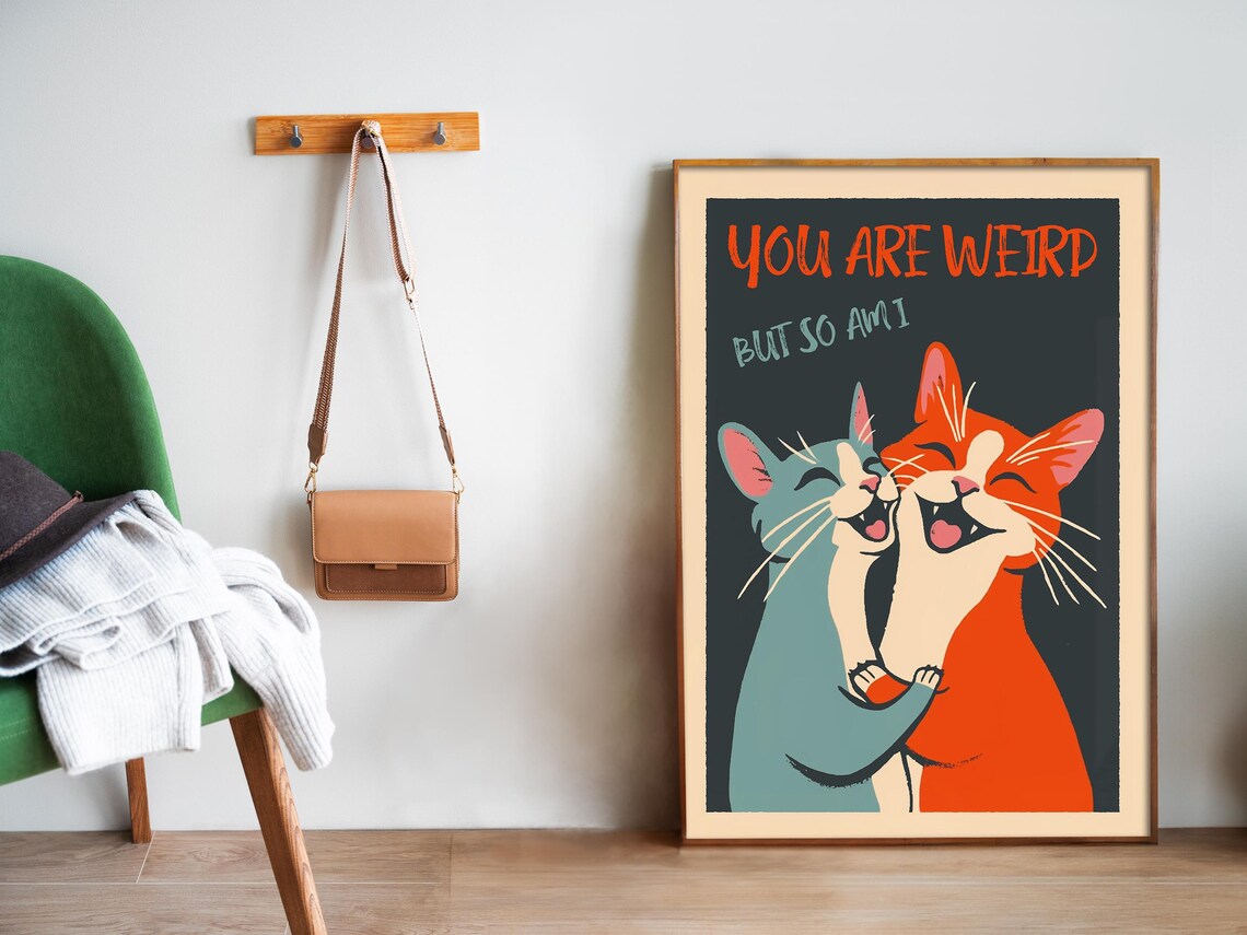 You Are Weird But So Am I Laughing Cats Hugging Funny Love Poster - Image 5