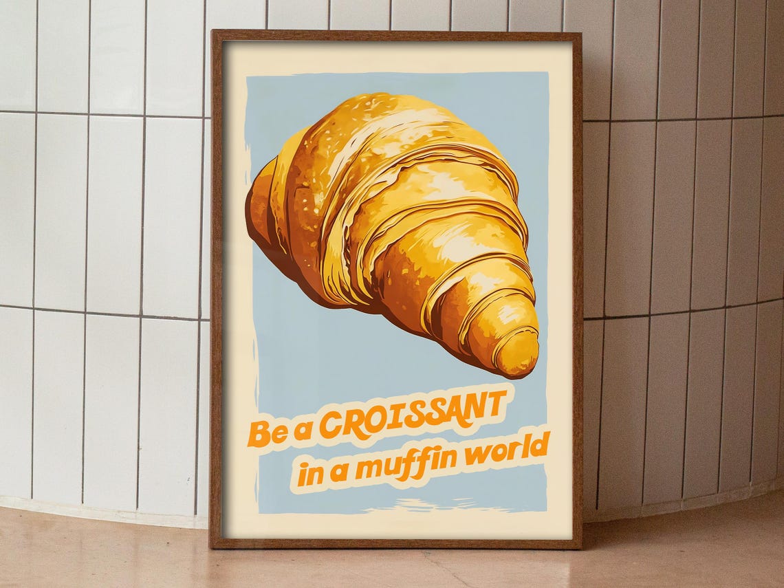 Be a Croissant in a Muffin World Retro Funny Food Kitchen Poster - Image 3