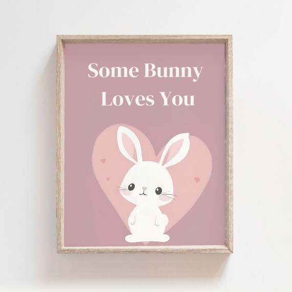 Valentines Day Art Print Cute Bunny Valentines Bunny Poster Valentines Art Valentines Rabbit Valentines Decor Some Bunny Loves You