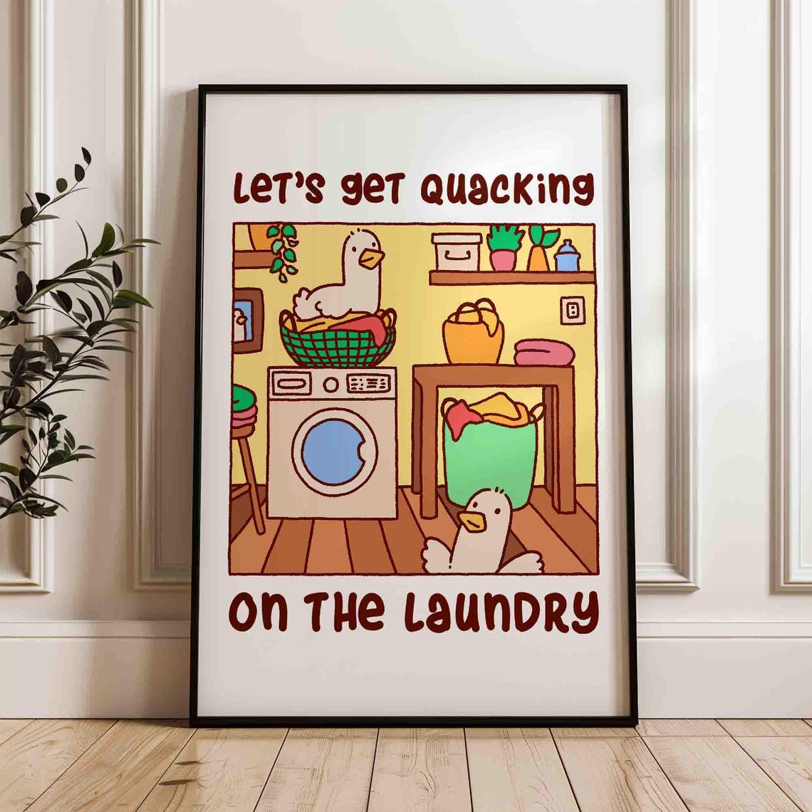 Let's Get Quacking On The Laundry Funny Duck Bathroom Poster