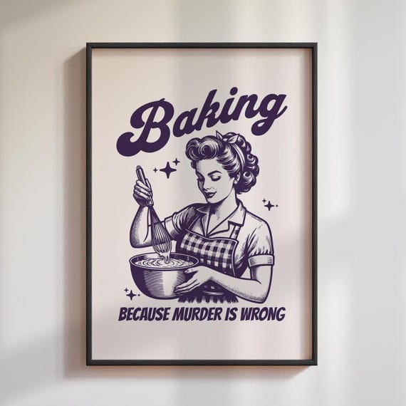 Baking Because Murder Is Wrong Art Print Kitchen Art Print Wall Art Food Lover Art Funny Baking Art A 86